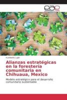 Alianzas estratégicas en la forestería comunitaria en Chihuaua, Mexico