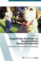 Angstfreies Erzählen im tiergestützten Deutschunterricht