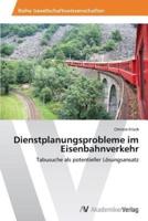 Dienstplanungsprobleme im Eisenbahnverkehr