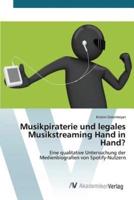 Musikpiraterie und legales Musikstreaming Hand in Hand?