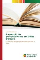 A questão do perspectivismo em Gilles Deleuze