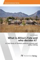 What is Africa's Fate and who decides it?