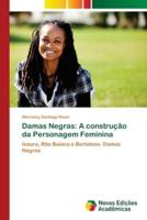 Damas Negras: A construção da Personagem Feminina
