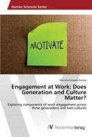 Engagement at Work: Does Generation and Culture Matter?