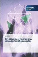 Self-adjustment mechanisms without automatic controller