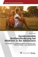 Gendersensible Resilienzförderung bei Mädchen in der Adoleszenz