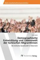 Demographische Entwicklung und Lebenswelt der türkischen MigrantInnen