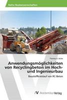 Anwendungsmöglichkeiten von Recyclingbeton im Hoch- und Ingenieurbau