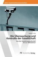 Die Überwachung und Kontrolle der Gesellschaft