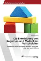 Die Entwicklung von Kognition und Motorik im Vorschulalter