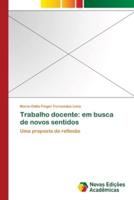 Trabalho docente: em busca de novos sentidos