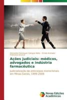 Ações judiciais: médicos, advogados e indústria farmacêutica