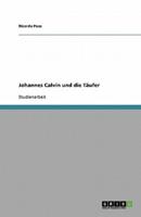 Johannes Calvin Und Die Täufer