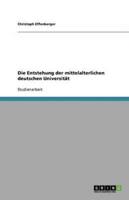 Die Entstehung der mittelalterlichen deutschen Universität