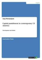 Capital punishment in contemporary US America:Development and debate