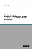 Die Bilanzierung Von Körperschaftsteuerguthaben Aufgrund Der Einführung Des SEStEG Nach HBG Und IAS/IFRS