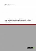 Die Professionalisierung der Coaching-Branche