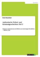 Authentische Polizei- und Kriminalgeschichten. Teil 2:Stationen und Situationen mit Bildern aus einem langen Berufsleben  - 1988 bis 1996