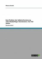 Zum Problem der Selbstreformierung reformbedürftiger Demokratien: Der Fall Italien