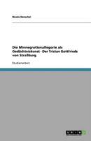 Die Minnegrottenallegorie Als Gedächtniskunst - Der Tristan Gottfrieds Von Straßburg