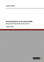 Investitionsklima in der Ukraine 2008:Wissenschaftliche Schriftenreihe: Band 2