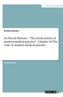 Zu Talcott Parsons - The Social System of Modern Medical Practice - Chapter 10