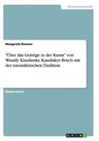 "Über das Geistige in der Kunst" von Wassily Kandinsky. Kandiskys Bruch mit der naturalistischen Tradition