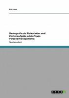 Demografie als Risikofaktor und Zentralaufgabe zukünftigen Personalmanagements