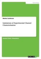 Limitations of Experimental Channel Characterisation