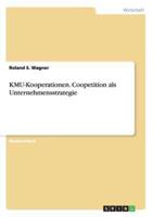KMU-Kooperationen. Coopetition Als Unternehmensstrategie