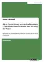 Dem Grenzenlosen Grenzenlos Vertrauen - Aufkommen Der Ökonomie Und Rückzug Der Natur