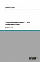 Arbeitsmarktexperimente - Labor Market Experiments