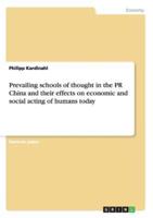 Prevailing Schools of Thought in the PR China and Their Effects on Economic and Social Acting of Humans Today