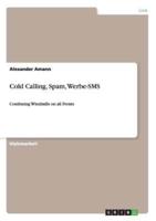 Cold Calling, Spam, Werbe-SMS