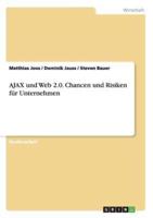 AJAX Und Web 2.0. Chancen Und Risiken Für Unternehmen