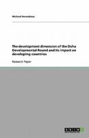 The Development Dimension of the Doha Developmental Round and Its Impact on Developing Countries