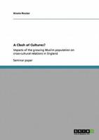 A Clash of Cultures?:Impacts of the growing Muslim population on cross-cultural relations in England