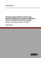 Das Spannungsverhältnis zwischen den deutschen Kommunen und der Europäischen Union am Beispiel der Daseinsvorsorge:Speziell in den Bereichen Wasser und ÖPNV