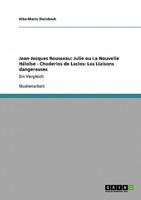 Jean-Jacques Rousseau: Julie ou La Nouvelle Héloïse - Choderlos de Laclos: Les Liaisons dangereuses:Ein Vergleich