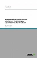 Asset Backed Securities - Von Der "Einfachen Verbriefung Zur Liquiditatskrise Der Investoren