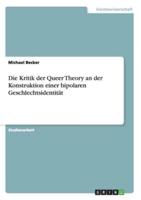 Die Kritik der Queer Theory an der Konstruktion einer bipolaren Geschlechtsidentität