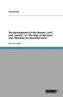 The Development of the Themes Evil and Justice in The Sign of the Four and Morality for Beautiful Girls
