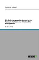 Die Bedeutung des Kundenwertes im Konzept des Customer Relationship Managements