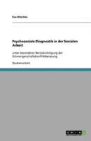 Psychosoziale Diagnostik in der Sozialen Arbeit:unter besonderer Berücksichtigung der Schwangerschaftskonfliktberatung