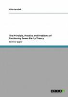 The Principle, Practise and Problems of  Purchasing Power Parity Theory