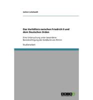 Das Verhältnis Zwischen Friedrich II Und Dem Deutschen Orden