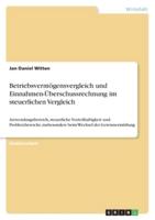 Betriebsvermögensvergleich Und Einnahmen-Überschussrechnung Im Steuerlichen Vergleich