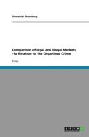 Comparison of Legal and Illegal Markets - In Relation to the Organized Crime