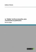 La "Médée" de Pierre Corneille, entre monstruosité et justification