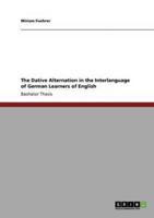 The Dative Alternation in the Interlanguage of German Learners of English